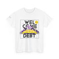 Welcome to Debt T-Shirt